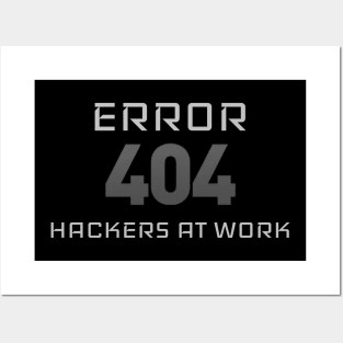 Error 404 - Hackers at work Posters and Art